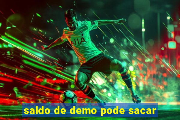 saldo de demo pode sacar