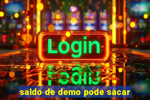 saldo de demo pode sacar