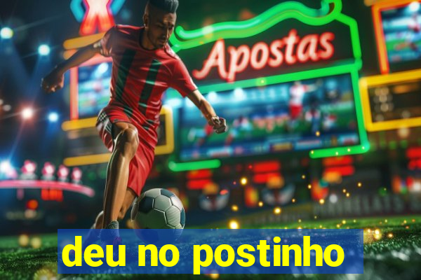 deu no postinho