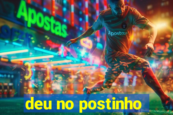 deu no postinho