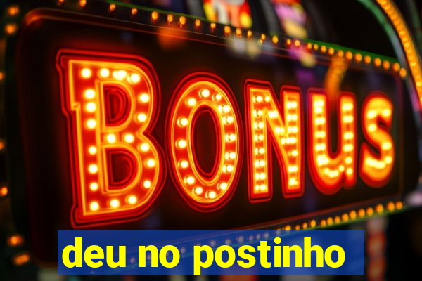 deu no postinho