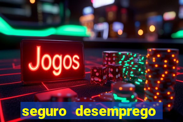 seguro desemprego cai que horas