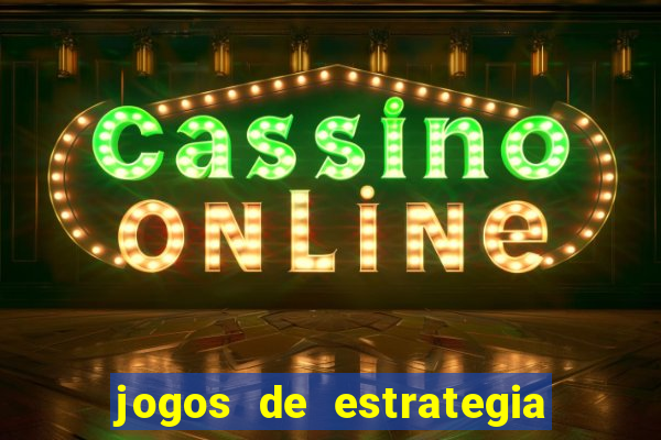 jogos de estrategia e raciocinio