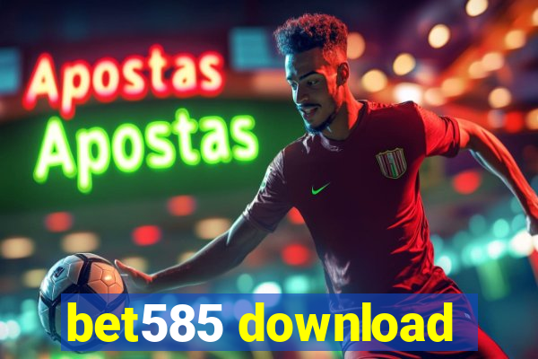 bet585 download