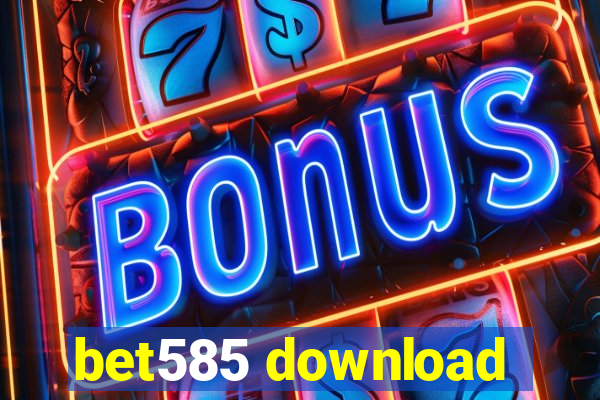 bet585 download