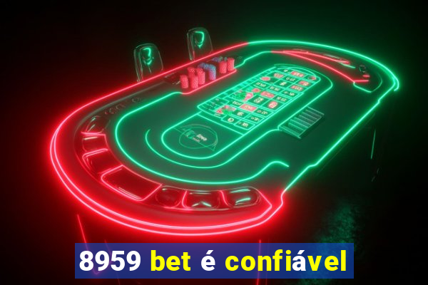 8959 bet é confiável