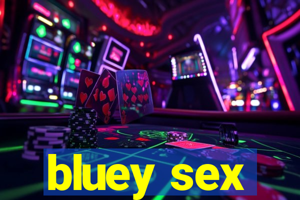 bluey sex
