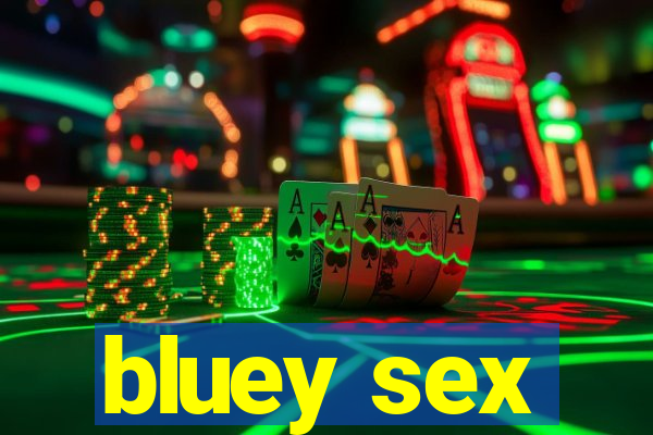 bluey sex