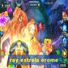 ray estrela erome