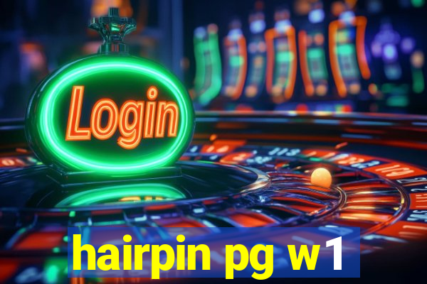 hairpin pg w1
