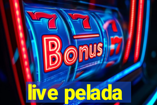 live pelada