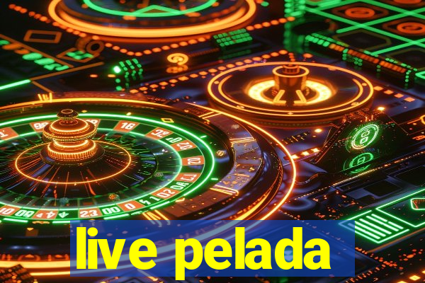 live pelada