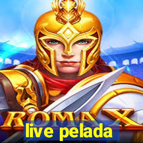 live pelada