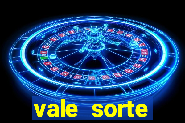 vale sorte resultado de hoje