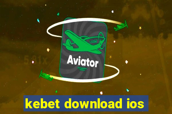 kebet download ios