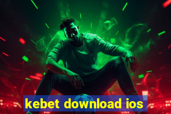 kebet download ios