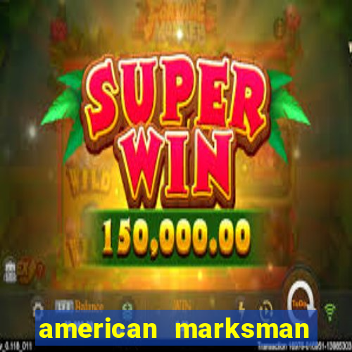 american marksman dinheiro infinito