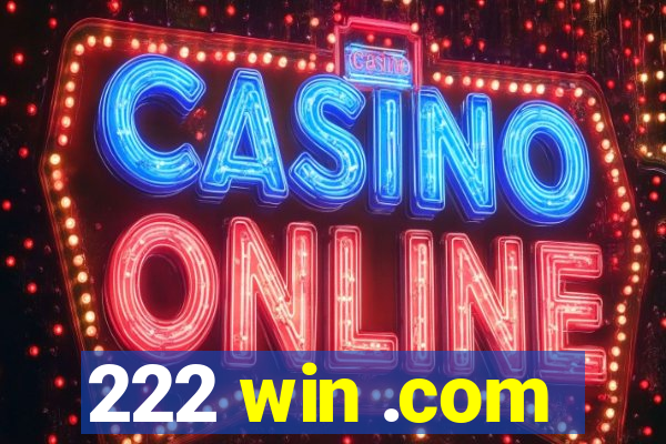 222 win .com