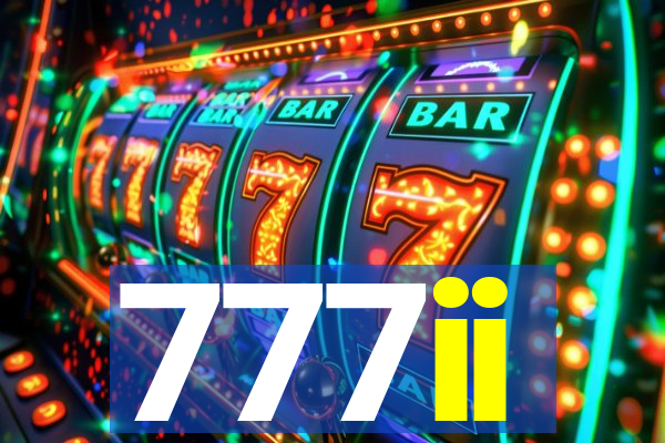 777ii