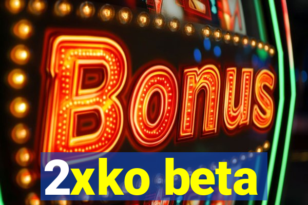 2xko beta