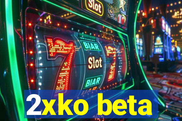 2xko beta