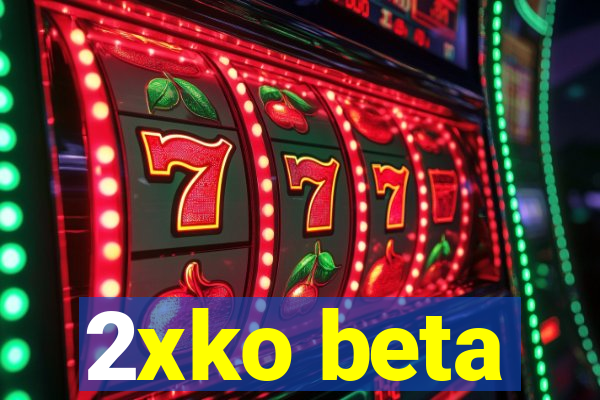 2xko beta