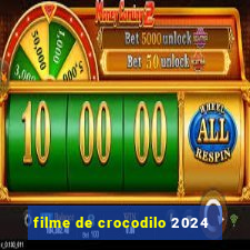 filme de crocodilo 2024
