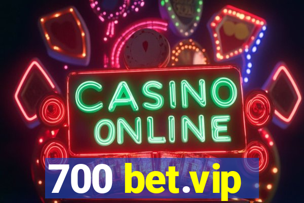 700 bet.vip