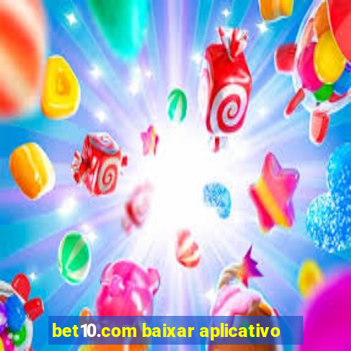 bet10.com baixar aplicativo