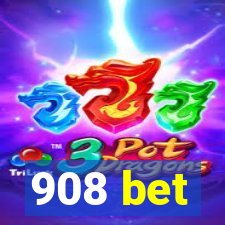 908 bet