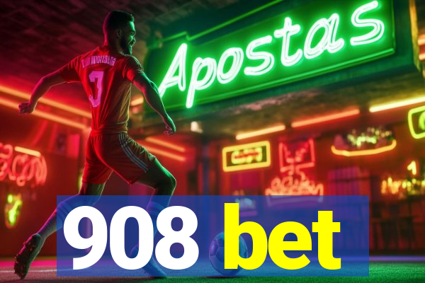 908 bet