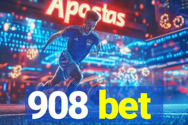 908 bet