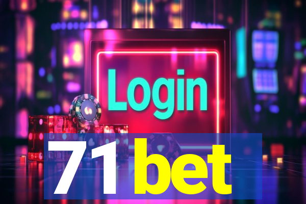 71 bet