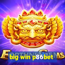 big win p86bet