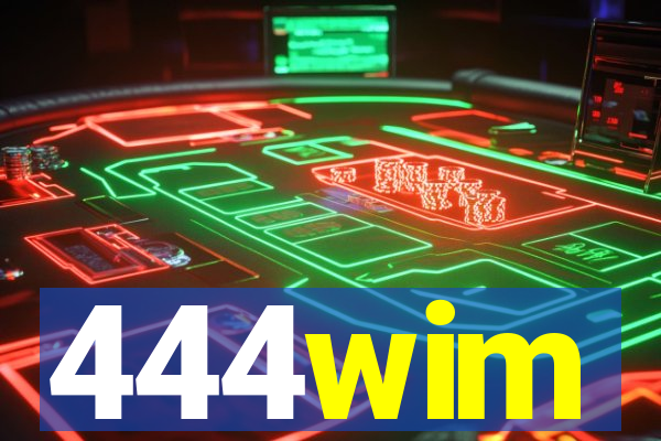 444wim