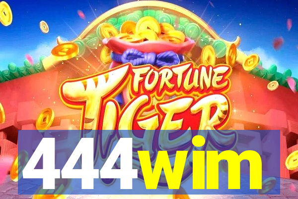 444wim