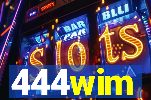 444wim