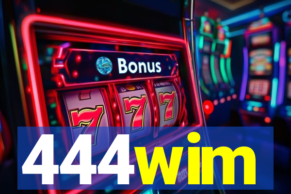 444wim