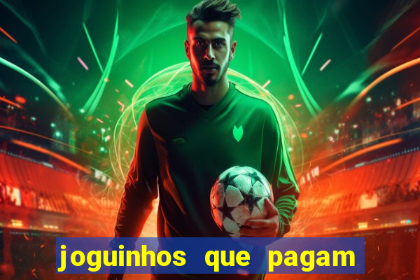 joguinhos que pagam para jogar