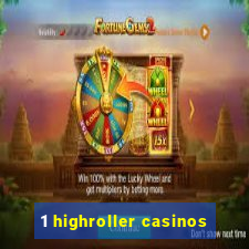 1 highroller casinos
