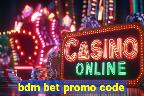 bdm bet promo code
