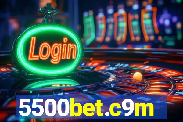 5500bet.c9m