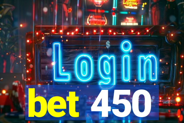 bet 450