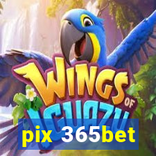pix 365bet