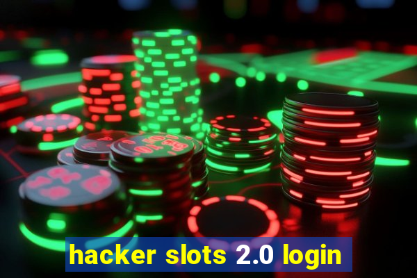 hacker slots 2.0 login