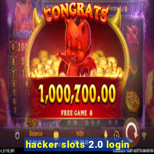 hacker slots 2.0 login