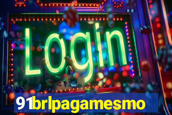 91brlpagamesmo