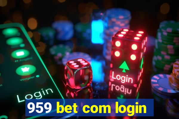 959 bet com login