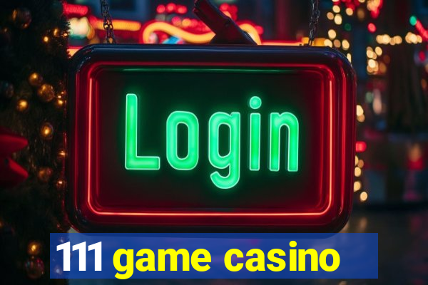 111 game casino