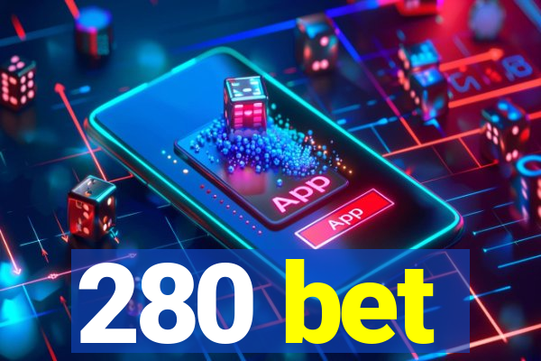 280 bet